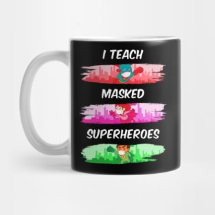 I Teach Masked Superheroes Virtual Teaching Teacher Mug